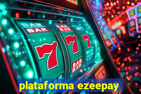 plataforma ezeepay